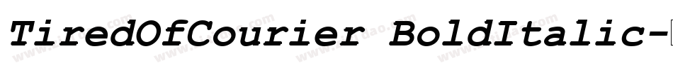 TiredOfCourier BoldItalic字体转换